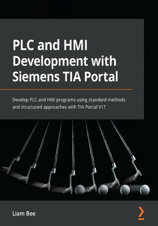 PLC and HMI Development with Siemens TIA Portal Liam Bee - okładka książki