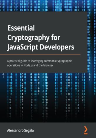 Essential Cryptography for JavaScript Developers. A practical guide to leveraging common cryptographic operations in Node.js and the browser Alessandro Segala - okadka audiobooks CD