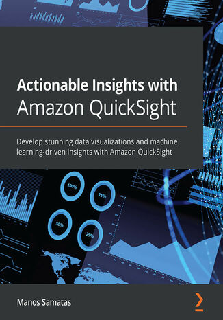 Actionable Insights with Amazon QuickSight Manos Samatas - okładka książki