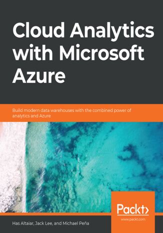 Cloud Analytics with Microsoft Azure Has Altaiar, Jack Lee, Michael Pena - okładka książki