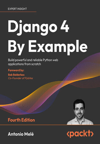 Django 4 By Example - Fourth Edition Antonio Melé - okładka ebooka