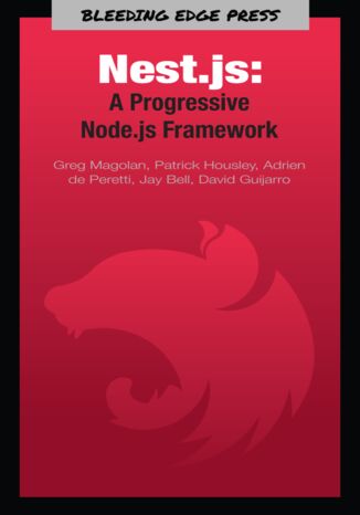 Okładka:Nest.js: A Progressive Node.js Framework. Hit the ground running with Nest.js 