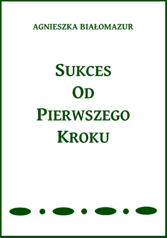 Sukces od pierwszego kroku Agnieszka Białomazur - okładka audiobooks CD
