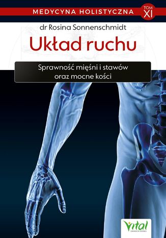 Okładka: Medycyna holistyczna. Tom XI. Układ ruchu