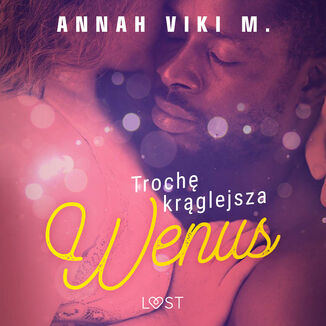 Troch krglejsza Wenus  opowiadanie erotyczne Annah Viki M. - okadka audiobooka MP3