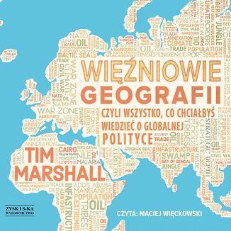 Więźniowie geografii, czyli wszystko, co chciałbyś wiedzieć o globalnej polityce Tim Marshall - okładka audiobooka MP3