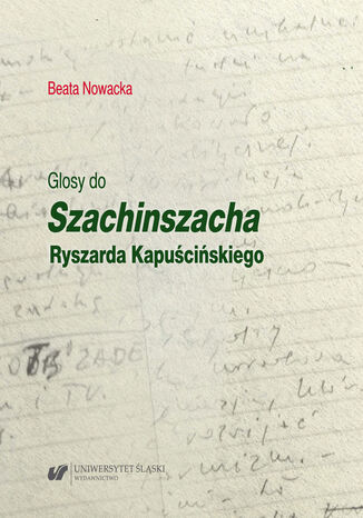 Glosy do 'Szachinszacha' Ryszarda Kapuścińskiego Beata Nowacka - okładka audiobooka MP3