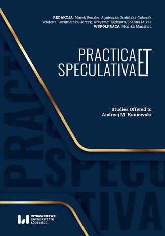 Okładka:Practica et Speculativa. Studies Offered to Professor Andrzej M. Kaniowski 