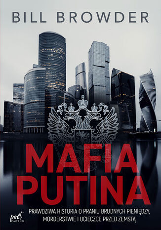 Okładka:Mafia Putina Prawdziwa historia o praniu brudnych pieniędzy, morderstwie i ucieczce przed zemstą 