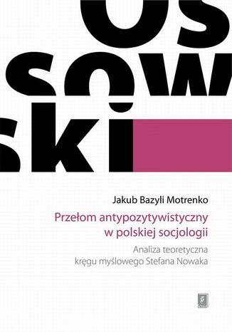 Przeom antypozytywistyczny w polskiej socjologii Jakub Bazyli Motrenko - okadka ebooka