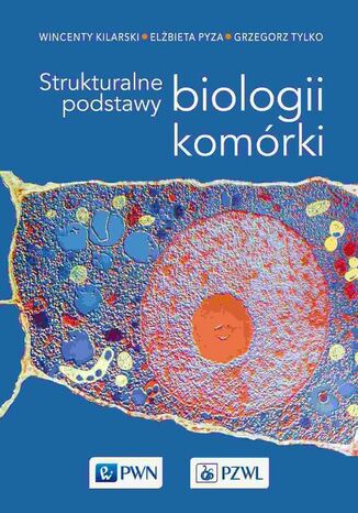Strukturalne podstawy biologii komórki Wincenty Kilarski, Elżbieta Pyza, Grzegorz Tylko - okładka audiobooka MP3