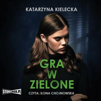 Gra w zielone Katarzyna Kielecka - okadka audiobooka MP3