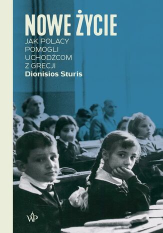 Nowe ycie. Jak Polacy pomogli uchodcom z Grecji Dionisios Sturis - okadka audiobooks CD