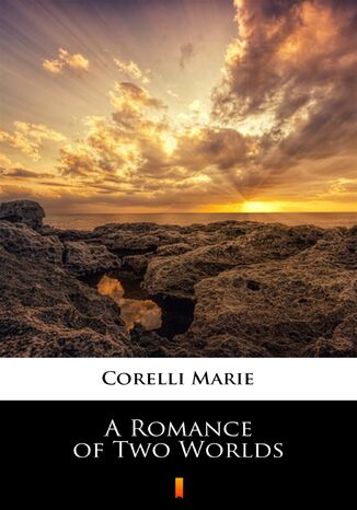 A Romance of Two Worlds Marie Corelli - okadka ebooka