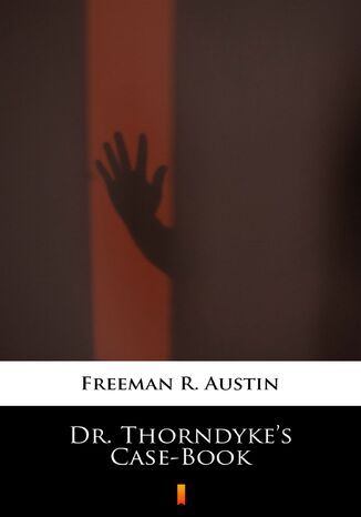 Dr. Thorndykes Case-Book R. Austin Freeman - okadka ebooka