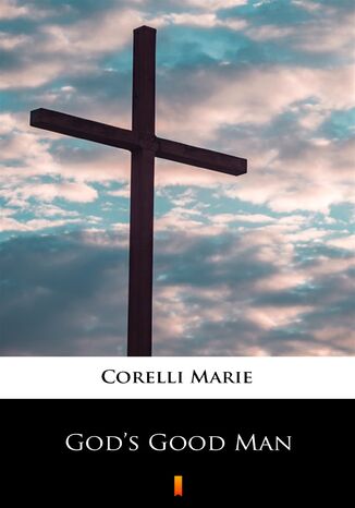 Gods Good Man Marie Corelli - okadka ebooka