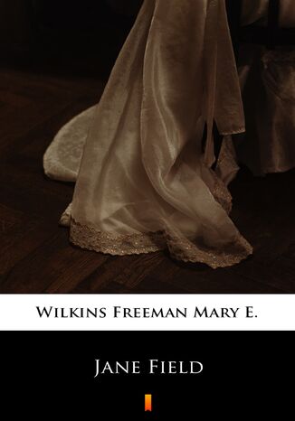 Jane Field Mary E. Wilkins Freeman - okadka ebooka