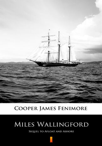 Okładka:Miles Wallingford. Sequel to Afloat and Ashore 
