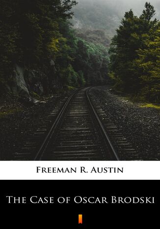 The Case of Oscar Brodski R. Austin Freeman - okadka ebooka