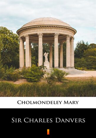 Sir Charles Danvers Mary Cholmondeley - okadka ebooka