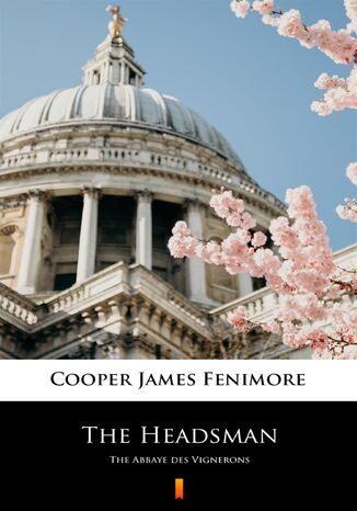 The Headsman. The Abbaye des Vignerons James Fenimore Cooper - okadka ebooka