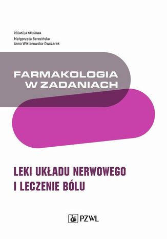 Farmakologia w zadaniach. Leki ukadu nerwowego i leczenie blu Magorzata Bereziska, Anna Wiktorowska-Owczarek - okadka audiobooks CD