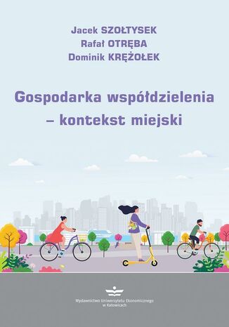 Gospodarka wspdzielenia  kontekst miejski Jacek Szotysek, Rafa Otrba, Dominik Kroek - okadka ebooka