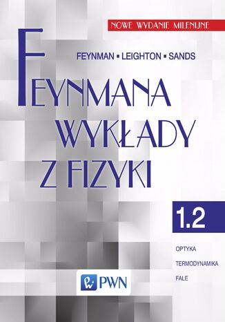 Feynmana wykłady z fizyki. Tom 2.1. Elektryczność i magnetyzm, elektrodynamika