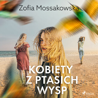 Kobiety z Ptasich Wysp Zofia Mossakowska - okadka audiobooka MP3