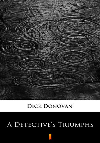A Detectives Triumphs Dick Donovan - okadka ebooka