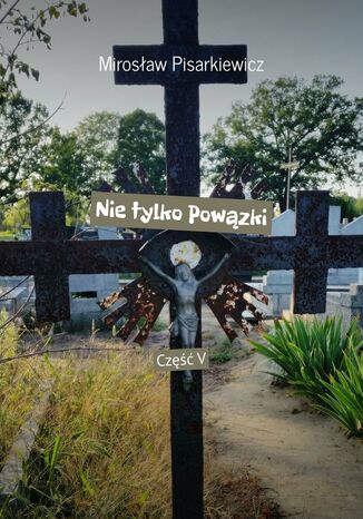Nie tylko Powązki. Część 5