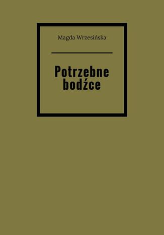 Potrzebne bodce Magda Wrz - okadka audiobooka MP3