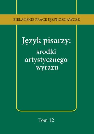 Język pisarzy: środki artystycznego wyrazu