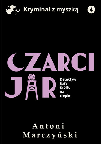 Czarci Jar. Detektyw Rafał Królik na tropie Antoni Marczyński - okładka audiobooks CD
