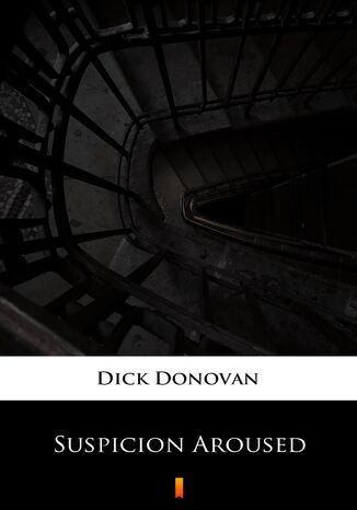 Suspicion Aroused Dick Donovan - okadka ebooka