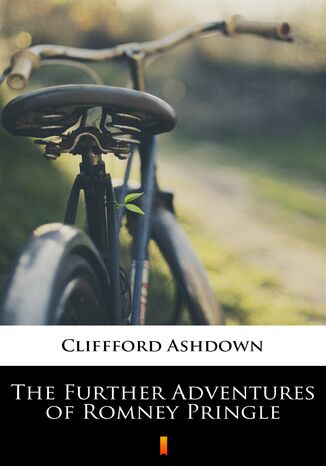 The Further Adventures of Romney Pringle Cliffford Ashdown - okadka ebooka