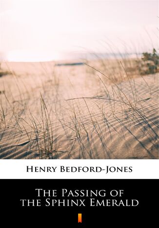 The Passing of the Sphinx Emerald Henry Bedford-Jones - okadka ebooka