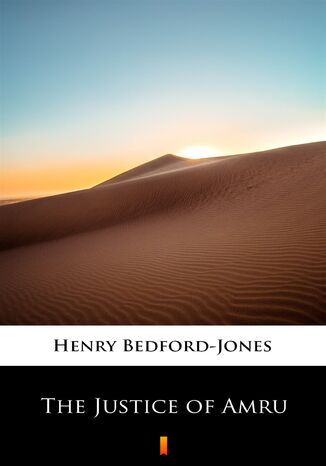The Justice of Amru Henry Bedford-Jones - okadka ebooka