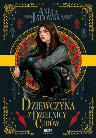 Dziewczyna z dzielnicy cudów. Wydanie II. Trylogia Nikity. Tom 1