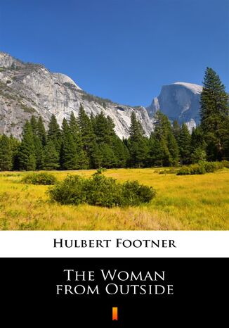 The Woman from Outside Hulbert Footner, Hulbert Footner - okadka ebooka
