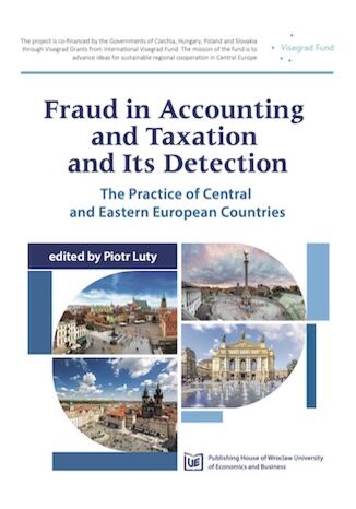 Fraud in Accounting and Taxation and Its Detection. The Practice of Central and Eastern European Countries Piotr Luty - okadka ebooka