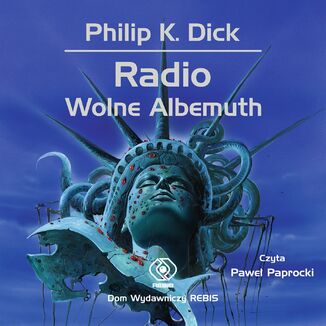 Radio Wolne Albemuth Philip K. Dick - okładka audiobooka MP3
