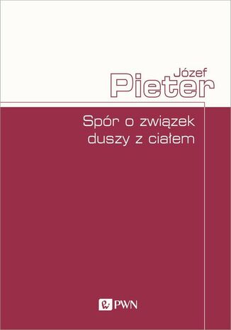 Spr o zwizek duszy z ciaem Jzef Pieter - okadka audiobooks CD