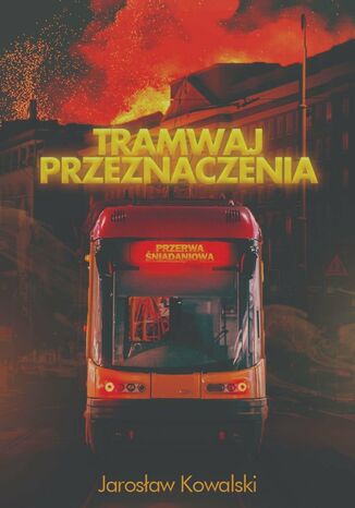 Tramwaj Przeznaczenia Jarosaw Kowalski - okadka audiobooks CD