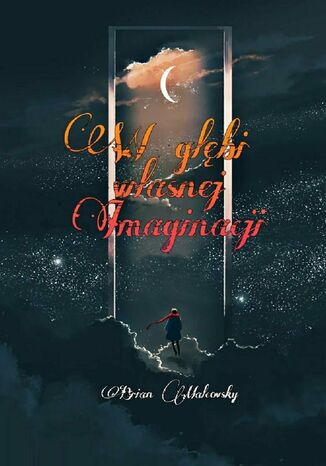 W głębi własnej imaginacji poezje