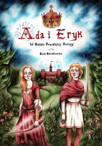 Ada i Eryk w Krainie Przekltej Korony Beata Goembiowska - okadka audiobooka MP3