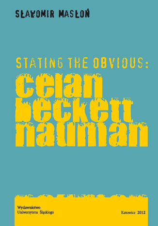 Stating the Obvious: Celan - Beckett - Nauman Sawomir Maso - okadka ebooka