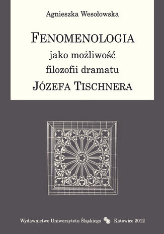 Fenomenologia jako moliwo filozofii dramatu Jzefa Tischnera Agnieszka Wesoowska - okadka audiobooks CD