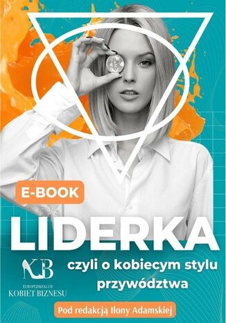 Liderka, czyli o kobiecym stylu przywództwa