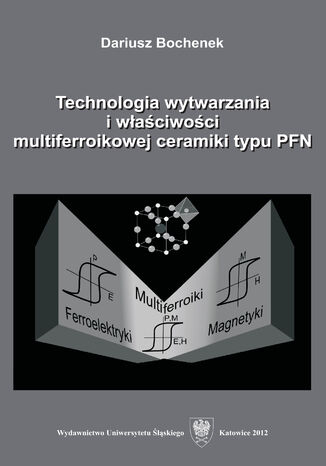 Technologia wytwarzania i waciwoci multiferroikowej ceramiki typu PFN Dariusz Bochenek - okadka ebooka